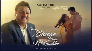 Tere Bheege Badan Ki Khusbho  Muhammad Ali Ustad Mehdi Hassan  Sufiscore  New Romantic Song [upl. by Auqinu]