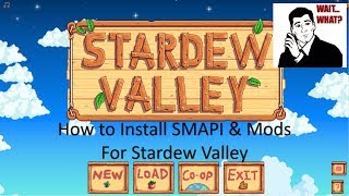 How to Install SMAPI  Mods for Stardew Valley PC [upl. by Gassman]