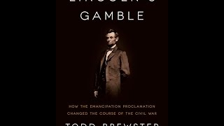 Lincolns Gamble How the Emancipation Proclamation Changed the Course of the Civil War [upl. by Adhamh]