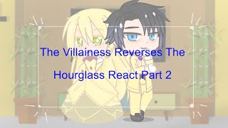 The Villainess Reverses The Hourglass React Part 2 Read Description [upl. by Horatio281]