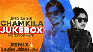 Chamkila Nonstop Jukebox  Jind Bains Remix  New Punjabi Song  Evergreen Hits Old Songs 2024 [upl. by Obnukotalo]