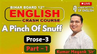 Prose3  A Pinch Of Snuff  Part 1  Manohar Malgaonkar  crashcourse12thbiharboardenglish [upl. by Ches181]