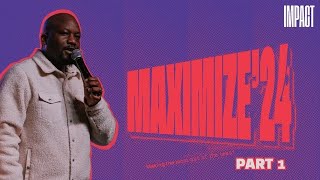 Maximize 2024 Part 1  Zenzo Matoga  Impact Church [upl. by True]