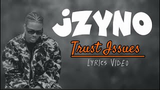 Jzyno  Trust Issues Lyrics Video [upl. by Toiboid]