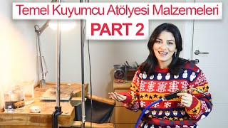 Temel Kuyumcu Atölyesi Malzemeleri ve Kullanım Alanları PART 2 [upl. by Nadbus206]