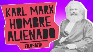 Karl Marx el hombre alienado  Filosofía  Educatina [upl. by Nidorf]