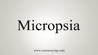 How To Say Micropsia [upl. by Winfrid801]