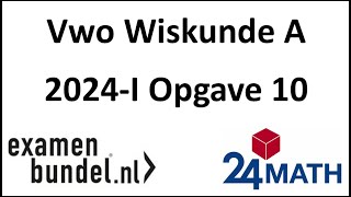 Eindexamen vwo wiskunde A 2024I Opgave 10 [upl. by Airalednac398]