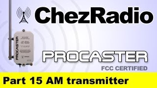 Procaster AM Transmitter  FCC certified Part 15  ChezRadiocom [upl. by Trygve]