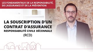 La souscription d’un contrat d’assurance responsabilité civile décennale RCD [upl. by Hewe]