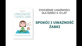 Spokój i uważność żabki Ćwiczenie uważności dla dzieci 510 lat [upl. by Eada]