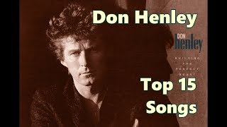 Top 10 Don Henley Songs 15 Songs Greatest Hits The Eagles [upl. by Cathleen]