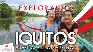 ¿Qué hacer en Iquitos Perú   3 Travel Bloggers [upl. by Dett]