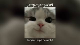 gegegegegegenius🎵 speed upreverb [upl. by Cirted]