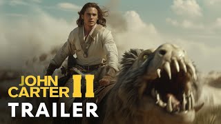 John Carter 2 2025  First Trailer  Taylor Kitsch [upl. by Annodam771]