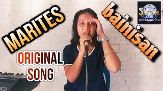 MARITES  BAINISAN original song [upl. by Eagle]