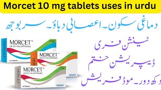 Morcet 10 mg tablets uses  morcet 10 mg tablets uses in urdu and Hindi  Escitelopram 10 mg [upl. by Vijnas]