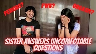 Sister answers UNCOMFORTABLE questions guys are TOO afraid to ASK [upl. by Winou22]