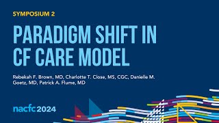 NACFC 2024  S02 Paradigm Shift in Cystic Fibrosis Care Model [upl. by Bergin]