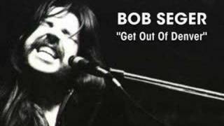 Bob Seger  quotGet Out Of Denverquot [upl. by Anidal]