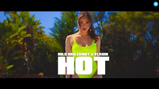 NILS VAN ZANDT amp VLADIK  HOT 🔥 Official Music Video  Pop Song  Slap House 2021 4K [upl. by Salohcin]