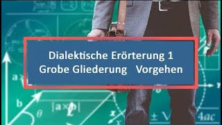 Dialektische Erörterung 1 Grobe Gliederung Vorgehen [upl. by Shandeigh576]