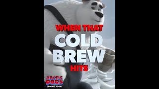 When That Cold Brew Hits [upl. by Aubin]