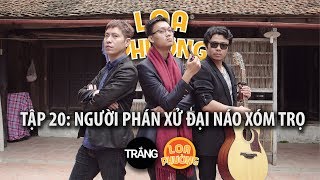 Loa Phường tập 20  NGƯỜI PHÁN XỬ ĐẠI NÁO XÓM TRỌ  Phim hài 2018 [upl. by Nedyah128]