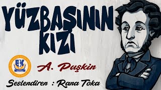 Yüzbaşının Kızı  Aleksandr Sergeyeviç Puşkin Sesli Kitap Tek Parça Rana Toka [upl. by Auahsoj]