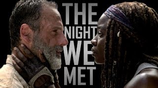 Rick amp Michonne Tribute  The Night We Met TWD [upl. by Gay632]