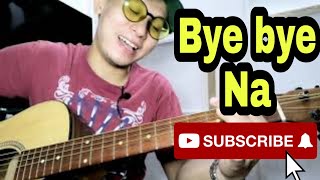 BYE BYE NA by RIVERMAYA Chords Guitar tutorial [upl. by Angadresma]