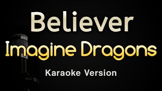 Believer  Imagine Dragons Karaoke Songs With Lyrics  Original Key [upl. by Keegan138]