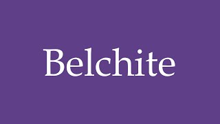 How To Pronounce Belchite Correctly in Spanish [upl. by Hamburger]