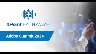 4Point Pathways Episode 24  Adobe Summit 2024 [upl. by Thessa804]