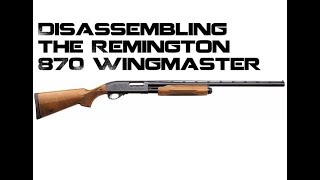 Remington 870 Full disassembly [upl. by Euginom]