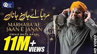 Marhaba Ae Jaan E Janan by Owais Raza Qadri  Rabi Ul Awal  New Naat 2018  Ya Nabi ﷺ  OFFICIAL [upl. by Elnora217]