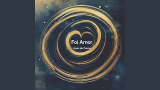 Foi Amor [upl. by Gretal]