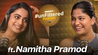 Unfiltered ft Namitha Pramod [upl. by Mercie304]