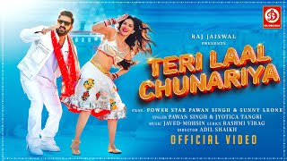 Teri Laal Chunariya  Pawan Singh  Sunny Leone  JavedMohsin  Rashmi Virag  Jyotica T  New Song [upl. by Hoebart]