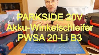 PARKSIDE 20V Akku Winkelschleifer PWSA 20Li B3 [upl. by Rhianon640]