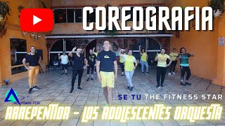 ARREPENTIDA  LOS ADOLESCENTES ORQUESTA CUMBIA COREOGRAFIA FT LUIS ROMERO SE TU THE FITNESS STAR [upl. by Aronek594]