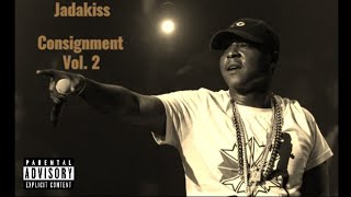 Jadakiss  CONSIGNMENT VOL 2 FULL MIXTAPE [upl. by Eniamaj272]