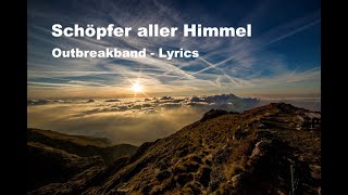 Schöpfer aller Himmel Lyrics  Outbreakband 2022 [upl. by Margette]