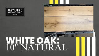 Hardwood Manufacturing 10quot White Oak Natural Live Sawn [upl. by Elstan304]