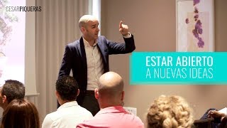 Estar abierto a nuevas ideas por César Piqueras [upl. by Aihsyt]