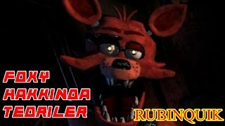 Türkçe  Five Nights at Freddys  Foxy Hakkında 5 GİZEM  RubinQuik [upl. by Juliette332]