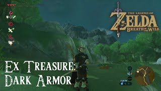 Legend of Zelda Breath of the Wild DLC EX Gear Quests  EX Treasure Dark Armor 1 [upl. by Trebmal782]