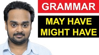 MAY HAVE MIGHT HAVE for Past Possibility  Advanced English Grammar [upl. by Valeda]