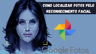 Como localizar fotos pelo reconhecimento facial do Google Fotos  Aprenda como fazer [upl. by Varney784]