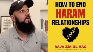 HOW TO END A HARAM RELATIONSHIP  by Raja Zia ul Haq [upl. by Hild]